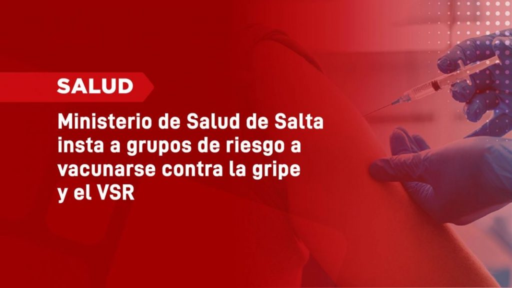 96491-ministerio-de-salud-de-salta-insta-a-grupos-de-riesgo-a-vacunarse-contra-la-gripe-y-el-vsr